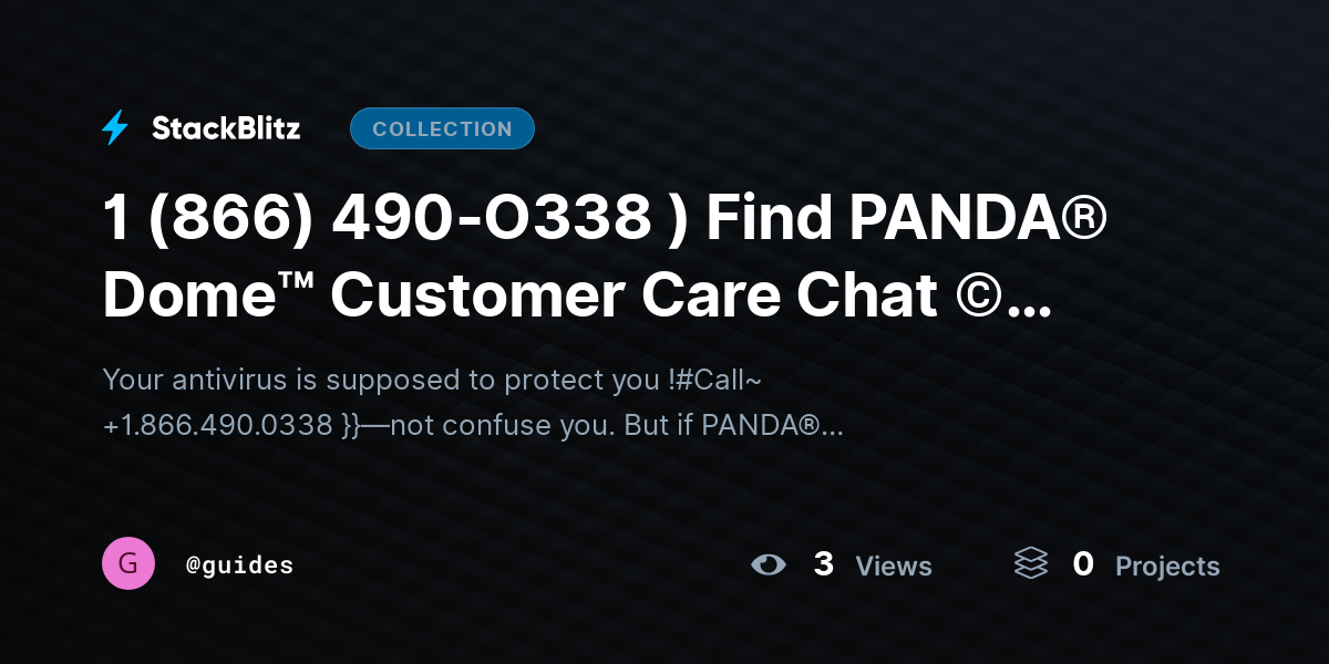 1 (866) 490-O338 ) Find PANDA® Dome™https://stackblitz.com/@guides/collections/1-866-490-o338-find-panda-dome-customer-care-chat-usa-updated-official-support-guide-2025-2026 Customer Care Chat © USA – Updated Official Support Guide® 2025–2026 by guides