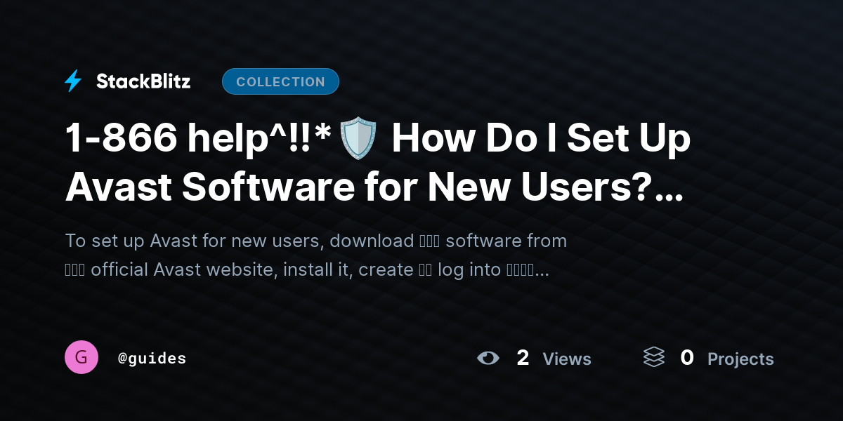 1-866 hehttps://stackblitz.com/@guides/collections/1-866-help-how-do-i-set-up-avast-software-for-new-users-2026-beginner-friendly-setup-guidelp^!!*🛡️ How Do I Set Up Avast Software for New Users? (2026 Beginner-Friendly Setup Guide) by guides