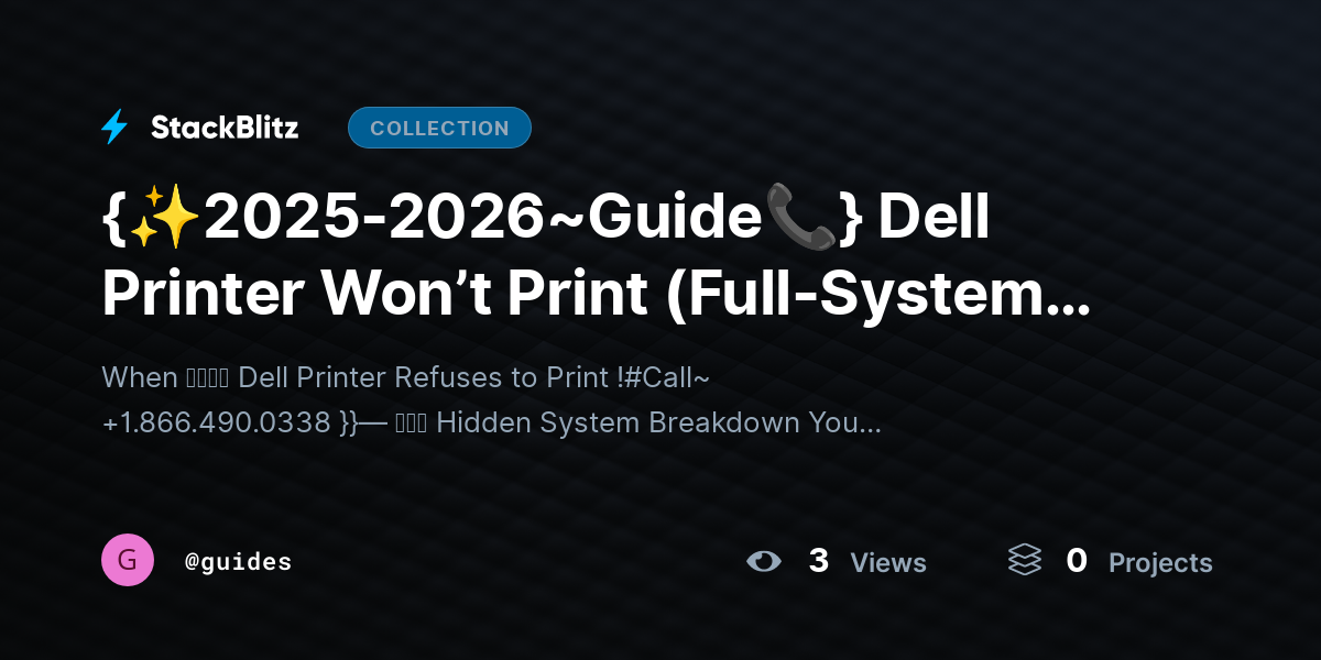 {✨2025-2026~Guide📞} Dell Printer Won’t Print (Full-System Troubleshooting Guide That Fixes 𝘵𝘩𝘦 Root Cause) by guides