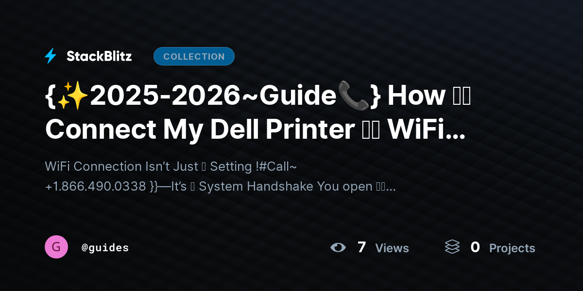 {✨2025-2026~Guide📞} How ｔｏ Connect My Dell Printer ｔｏ WiFi (Complete Setup, Recovery ≋&≋ Stability Guide) by guides