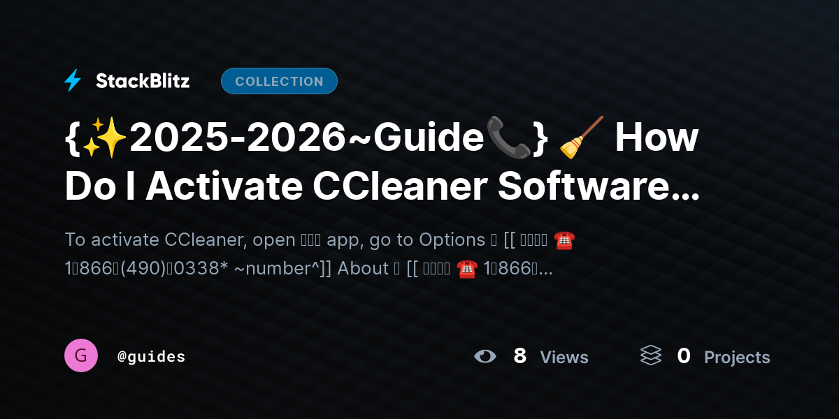 {✨2025-2026~Guide📞} 🧹 How Do I Activate CCleaner Software Step by Step? (2026 Complete Activation Guide) by guides