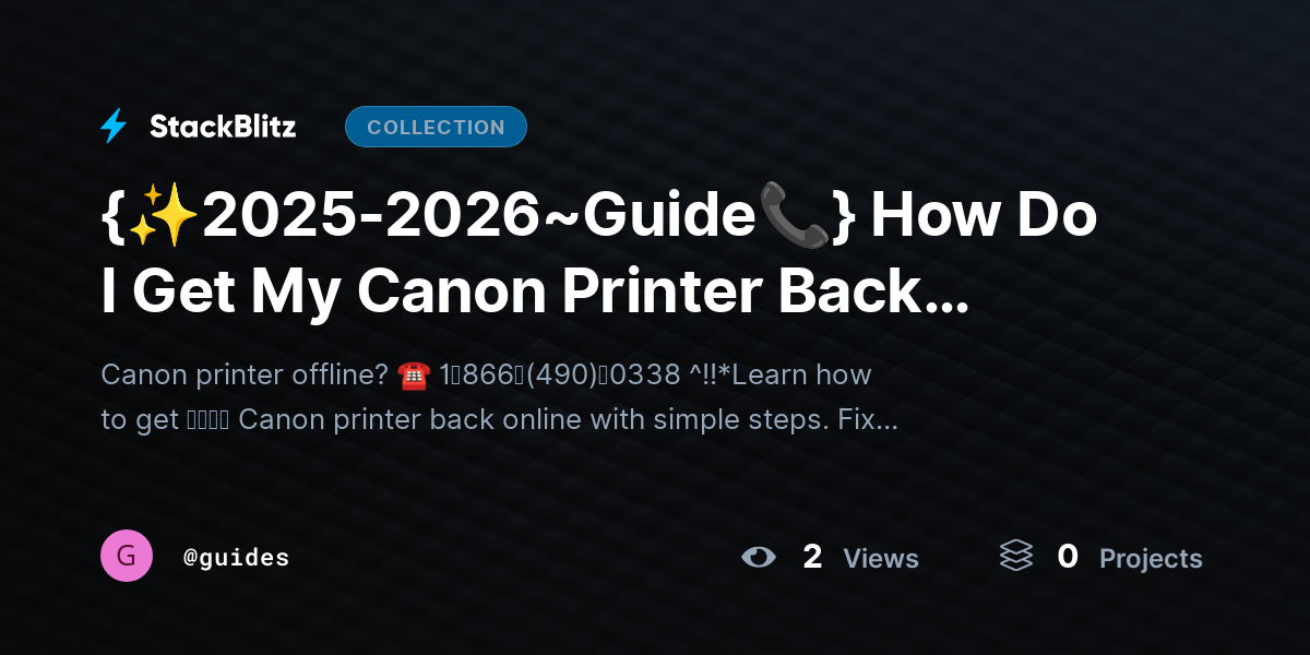 {✨2025-2026~Guide📞} How Do I Get My Canon Printer Back Online – Fix Offline Error Fast (2026 Guide) by guides