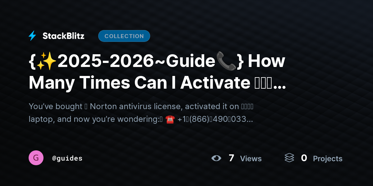 {✨2025-2026~Guide📞} How Many Times Can I Activate 𝘵𝘩𝘦 Same Norton Software License? (Real Limits Explained Clearly) by guides