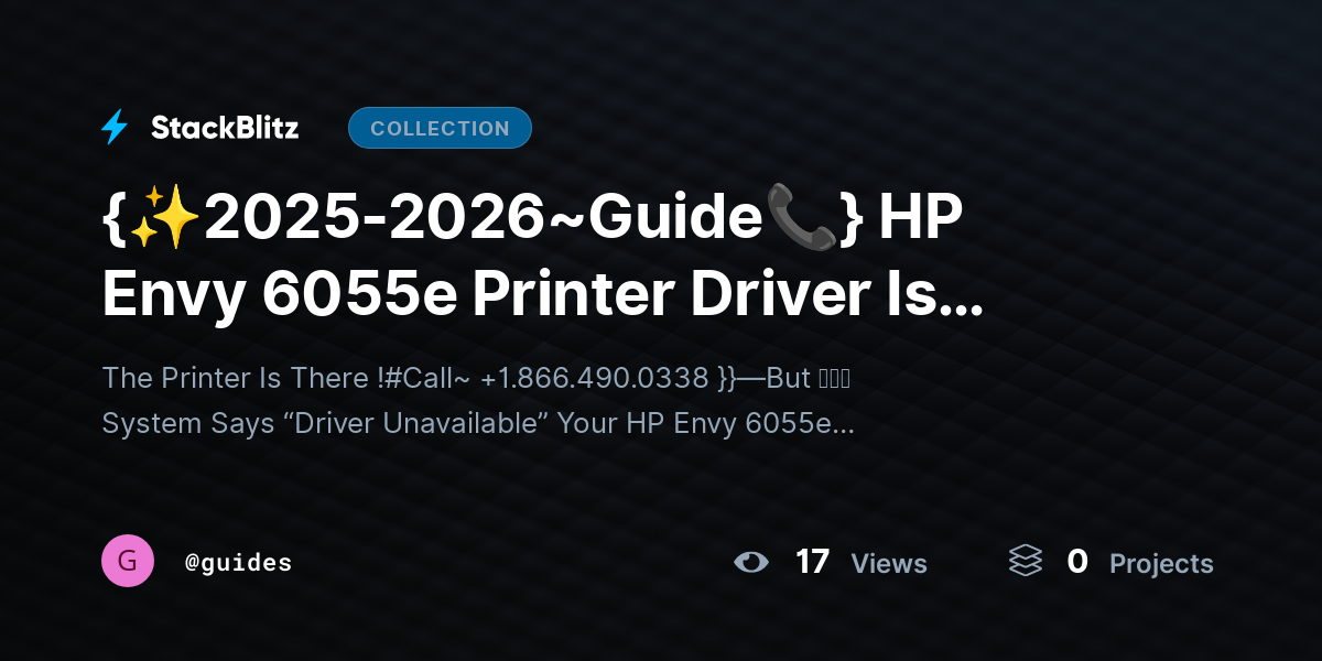 {✨2025-2026~Guide📞} HP Envy 6055e Printer Driver Is Unavailable (Complete Fix ≋&≋ Recovery Framework) by guides