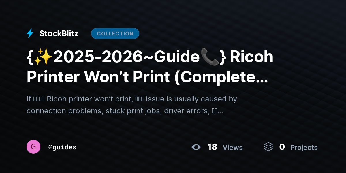 {✨2025-2026~Guide📞} Ricoh Printer Won’t Print (Complete Troubleshooting ≋&≋ Fix Guide) by guides