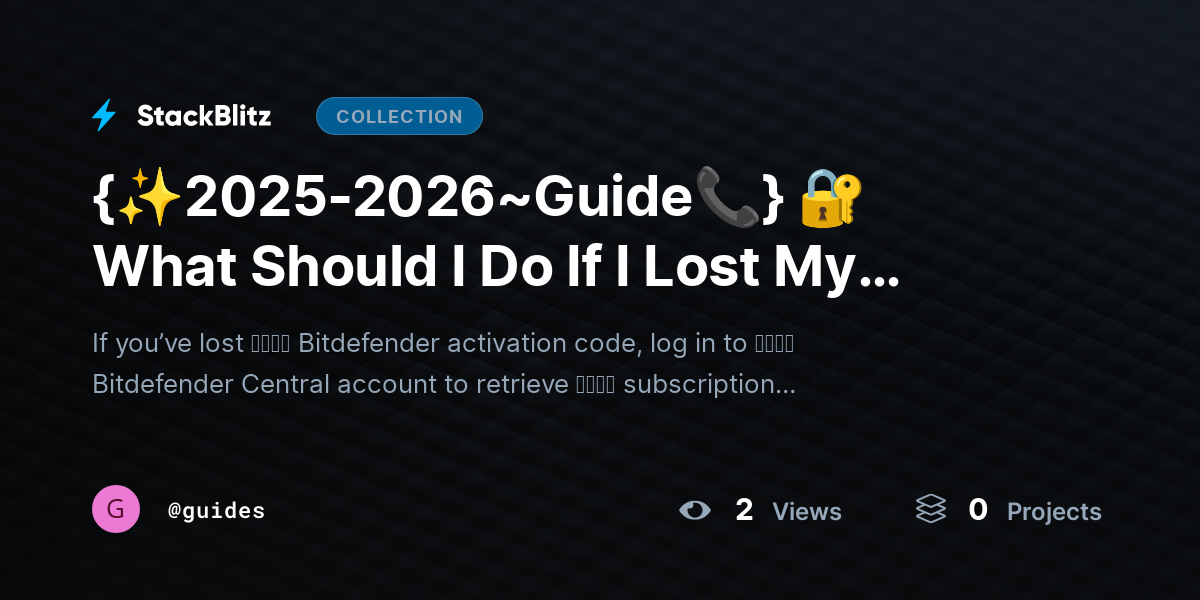 {✨2025-2026~Guide📞} 🔐 What Should I Do If I Lost My Bitdefender Activation Code? (2026 Recovery Guide) by guides