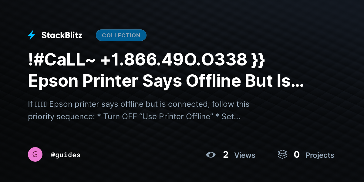 !#CaLL~ +1.866.49O.O338 }} Epson Printer Says Offline But Is Connected (Deep Fix Guide That Stops It Permanently) by guides