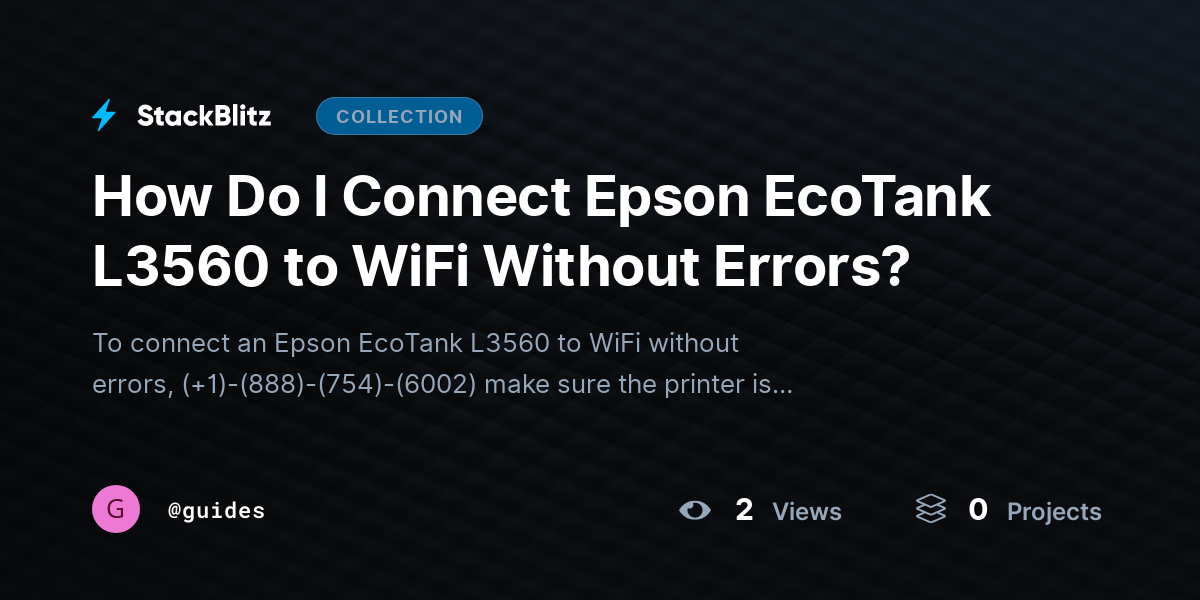 How Do I Connect Epson EcoTank L3560 to WiFi Without Errors? by guides