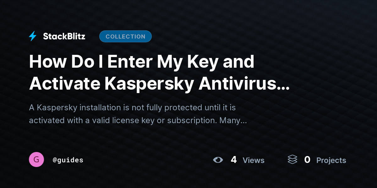 How Do I Enter My Key and Activate Kaspersky Antivirus Fast? by guides