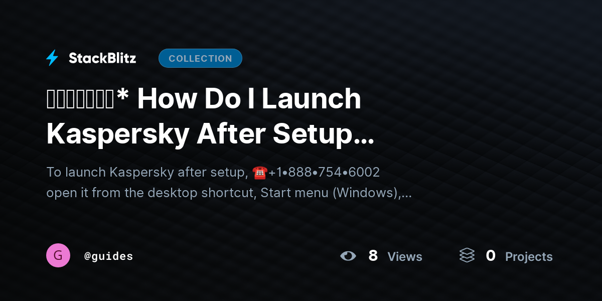 ᵘᵖᵈᵃᵗᵉᵈ* How Do I Launch Kaspersky After Setup Completion? (Quick Start + Fixes If It Won’t Open – 2026 Guide) by guides