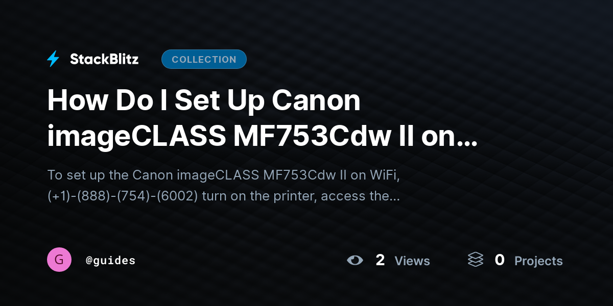 How Do I Set Up Canon imageCLASS MF753Cdw II on WiFi Easily? by guides