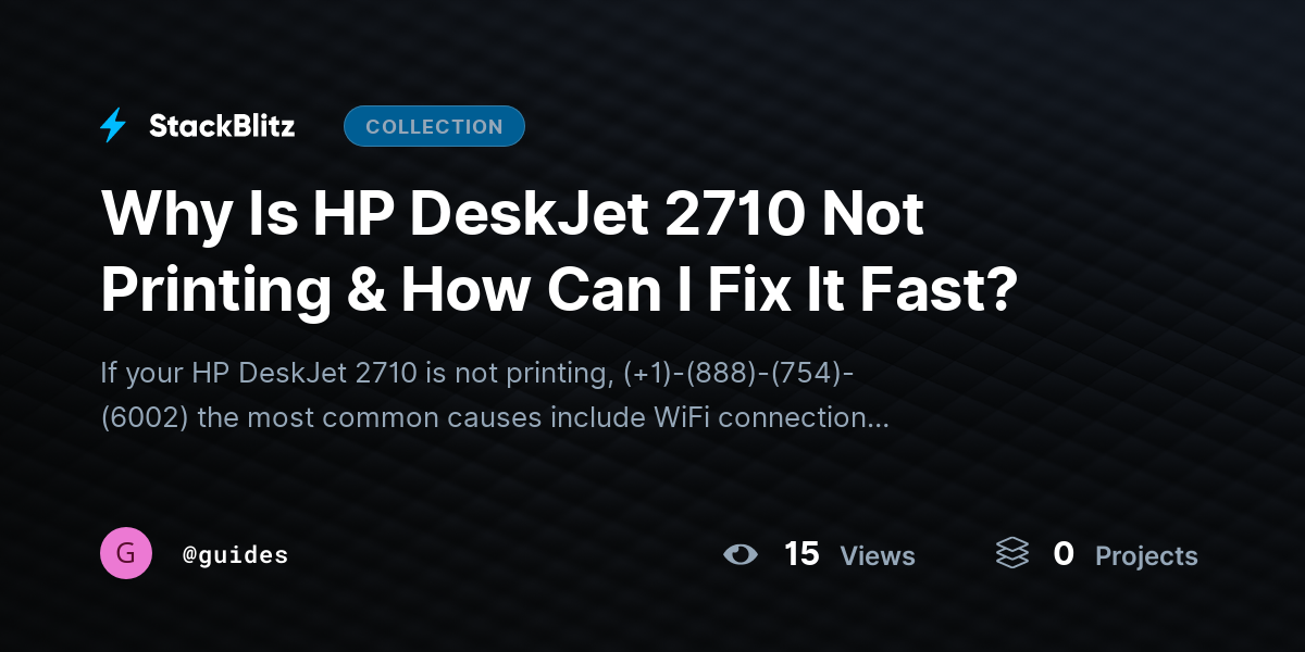 Why Is HP DeskJet 2710 Not Printing & How Can I Fix It Fast? by guides