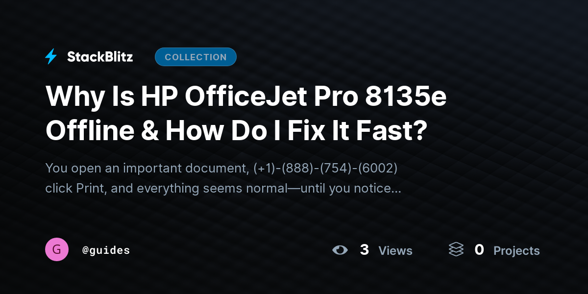 Why Is HP OfficeJet Pro 8135e Offline & How Do I Fix It Fast? by guides