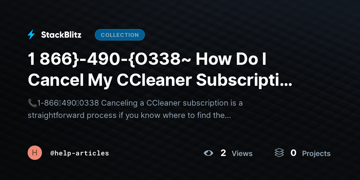 1 866}-490-{O338~ How Do I Cancel My CCleaner Subscription Quickly and Safely by help-articles