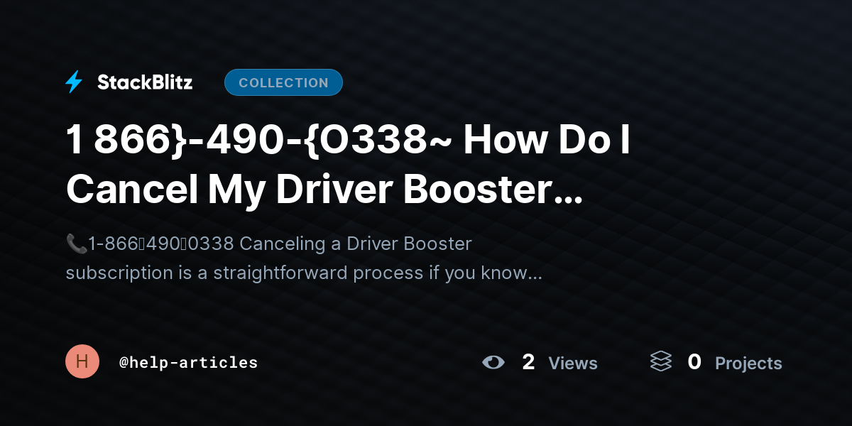 1 866}-490-{O338~ How Do I Cancel My Driver Booster Subscription Quickly and Safely by help-articles