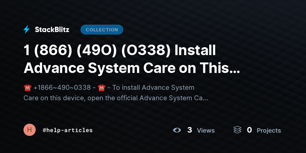 1 (866) (49O) (O338) Install Advance System Care on This Device 【Elite™️ Stepwise Guide】 [Start → Complete] by help-articles