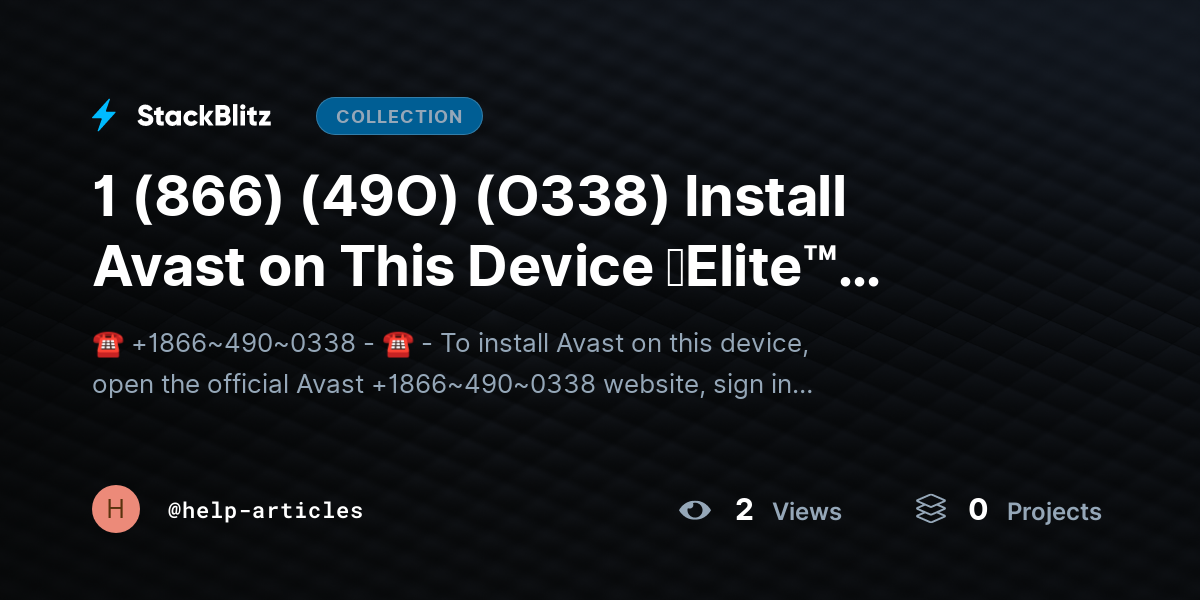 1 (866) (49O) (O338) Install Avast on This Device 【Elite™️ Stepwise Guide】 [Start → Complete] by help-articles