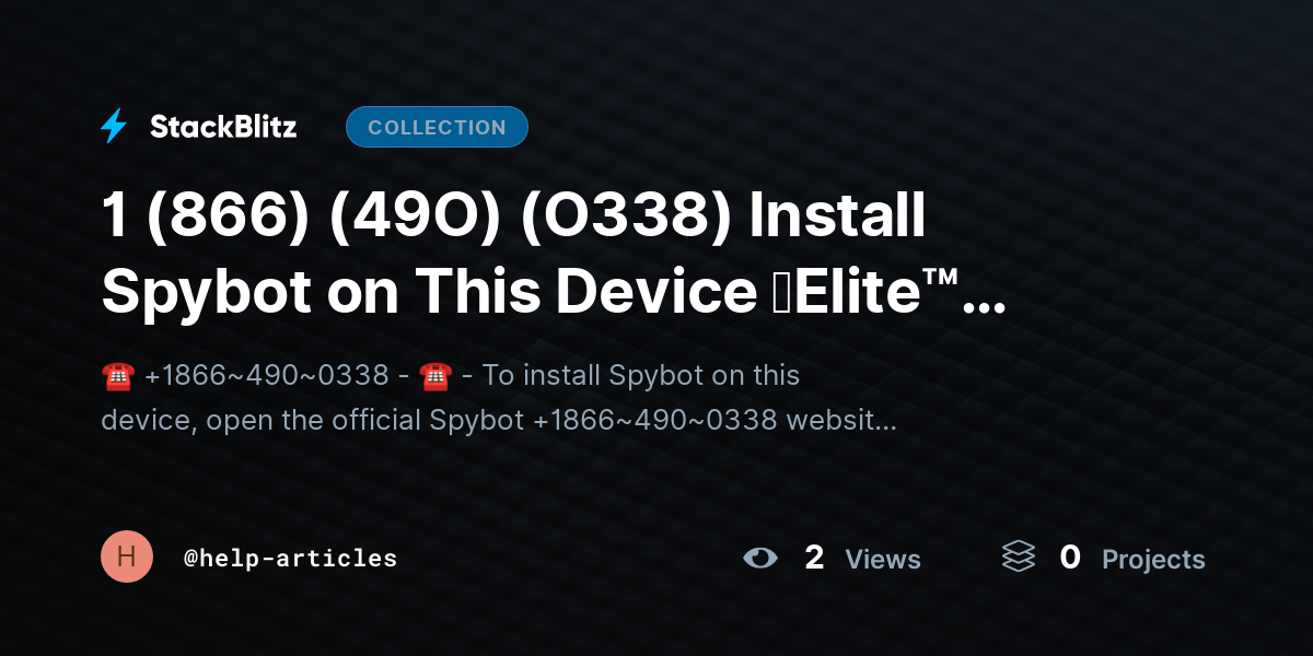 1 (866) (49O) (O338) Install Spybot on This Device 【Elite™️ Stepwise Guide】 [Start → Complete] by help-articles