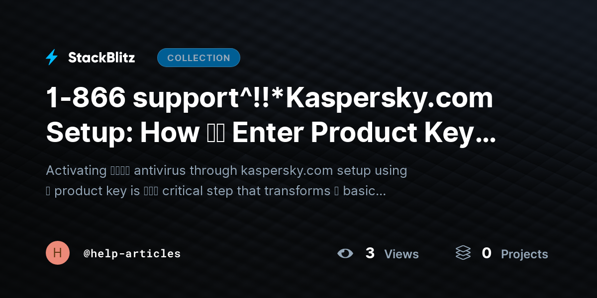 1-866 support^!!*Kaspersky.com Setup: How ｔｏ Enter Product Key and Activate Antivirus (Step-by-Step Guide) by help-articles
