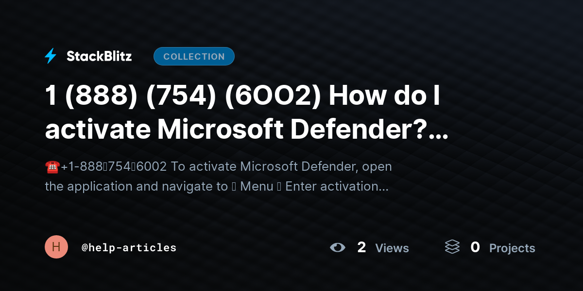 1 (888) (754) (6OO2) How do I activate Microsoft Defender?@Activation Methods by help-articles