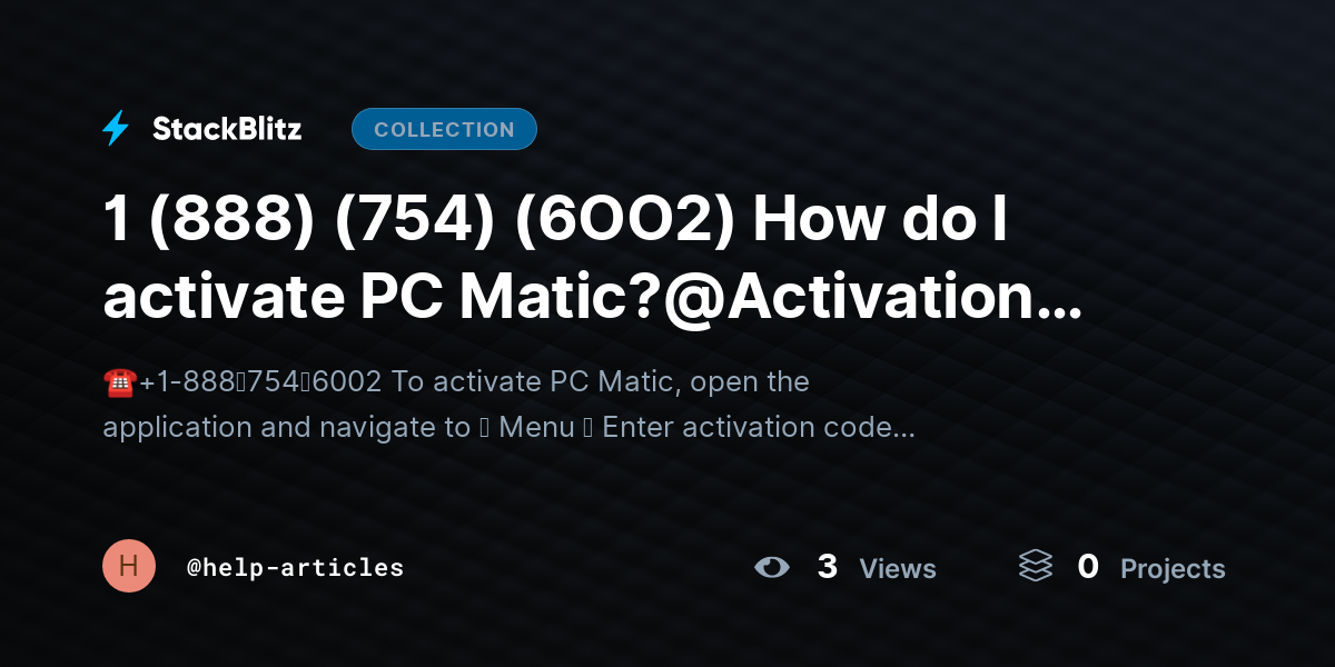 1 (888) (754) (6OO2) How do I activate PC Matic?@Activation Methods by help-articles