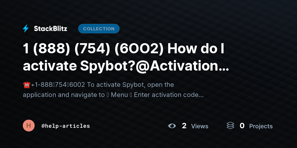 1 (888) (754) (6OO2) How do I activate Spybot?@Activation Methods by help-articles