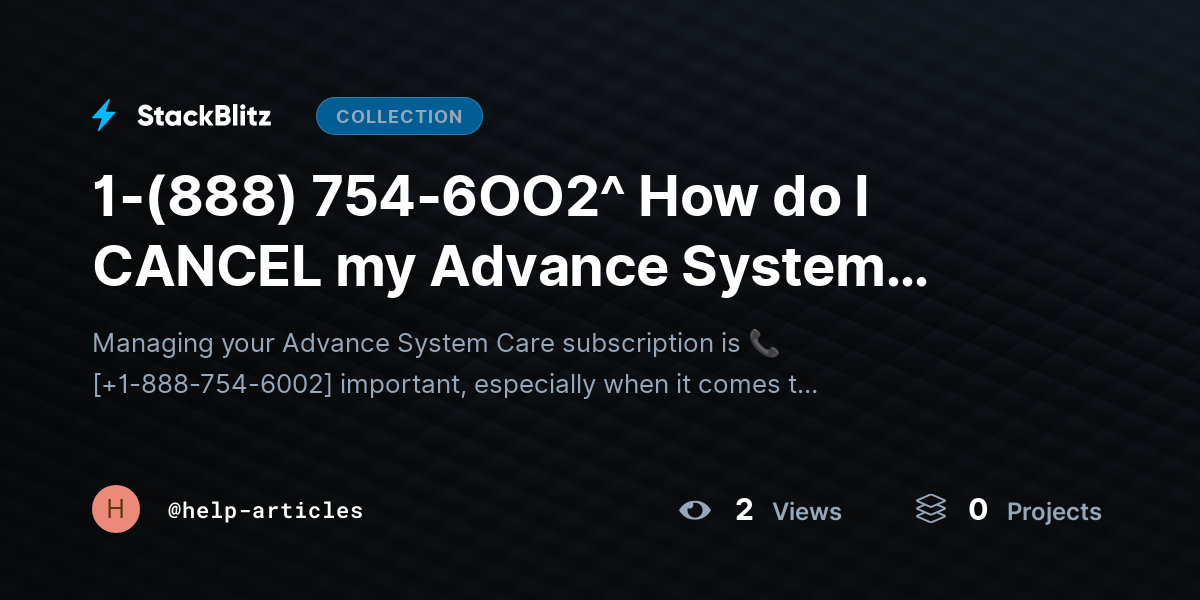1-(888) 754-6OO2^ How do I CANCEL my Advance System Care subscription & Stop Auto Renewal?{Advanced$Aid!} by help-articles