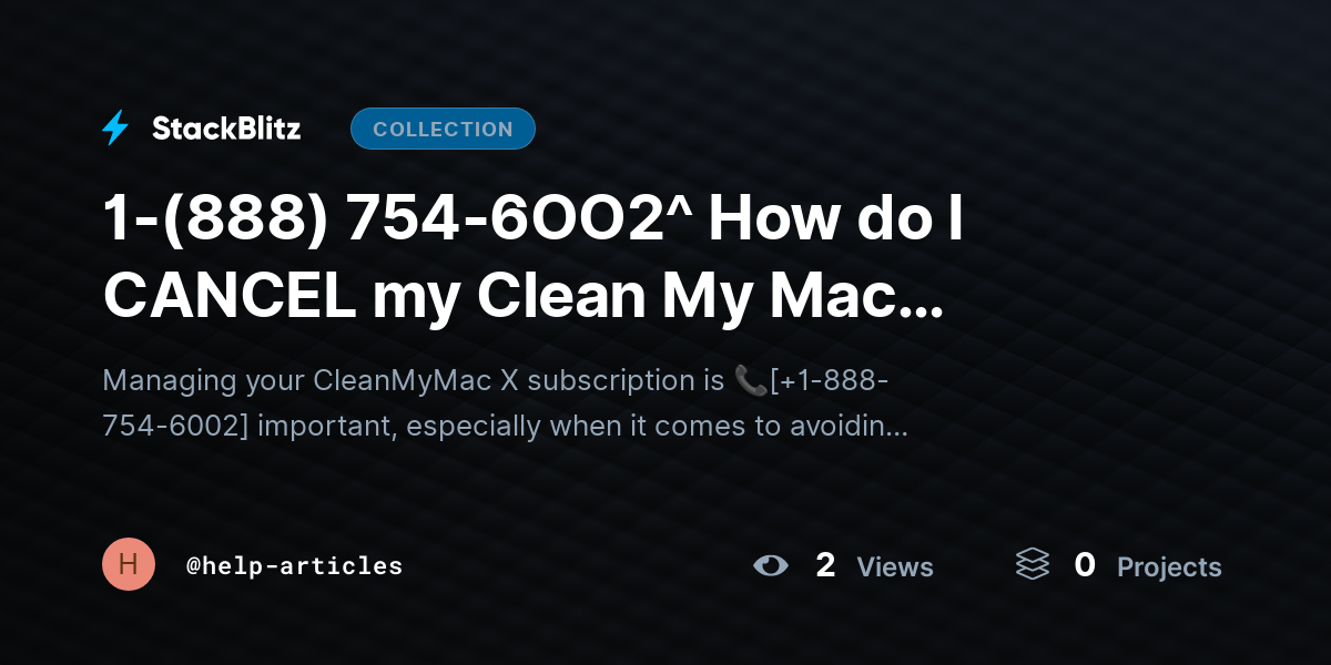 1-(888) 754-6OO2^ How do I CANCEL my Clean My Mac subscription & Stop Auto Renewal?{Advanced$Aid!} by help-articles