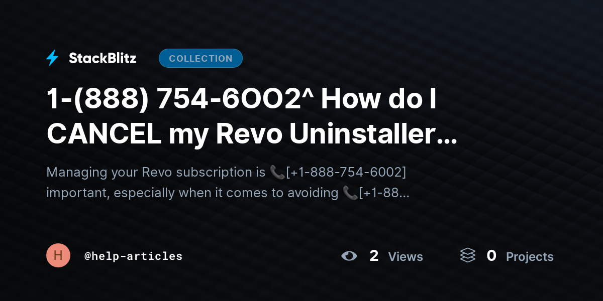 1-(888) 754-6OO2^ How do I CANCEL my Revo Uninstaller subscription & Stop Auto Renewal?{Advanced$Aid!} by help-articles