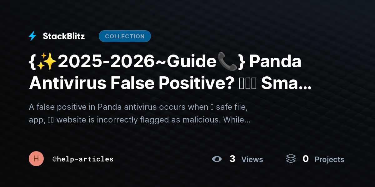 {✨2025-2026~Guide📞} Panda Antivirus False Positive? 𝘵𝘩𝘦 Smart Fix Guide ｔｏ Stop Legit Files Being Blocked by help-articles