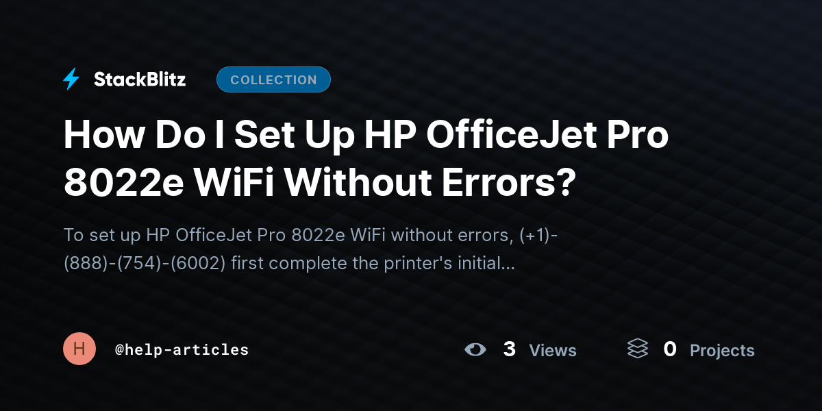 How Do I Set Up HP OfficeJet Pro 8022e WiFi Without Errors? by help-articles