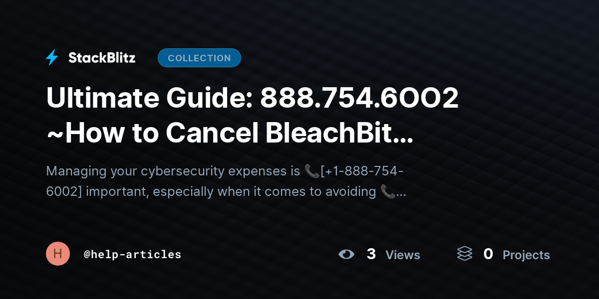 Ultimate Guide: 888.754.6OO2 ~How to Cancel BleachBit Subscription & Stop Auto-Renewal (2026) by help-articles