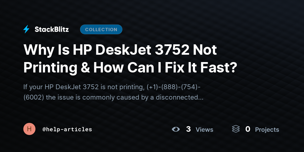 Why Is HP DeskJet 3752 Not Printing & How Can I Fix It Fast? by help-articles