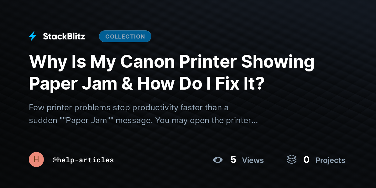 Why Is My Canon Printer Showing Paper Jam & How Do I Fix It? by help-articles