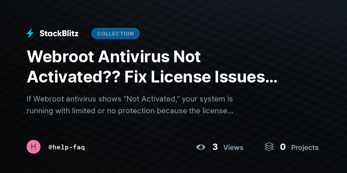 Webroot Antivirus Not Activated??  Fix License Issues and Restore Full Protection in Minutes by help-faq