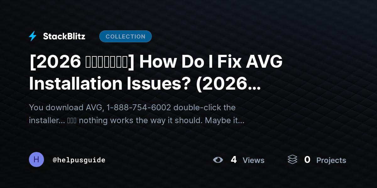 [2026 𝘂𝗽𝗱𝗮𝘁𝗲𝗱] How Do I Fix AVG Installation Issues? (2026 Complete Troubleshooting Guide) by helpusguide
