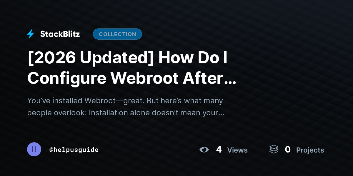 [2026 Updated] How Do I Configure Webroot After Installation? (2026 Setup & Optimization Guide) by helpusguide