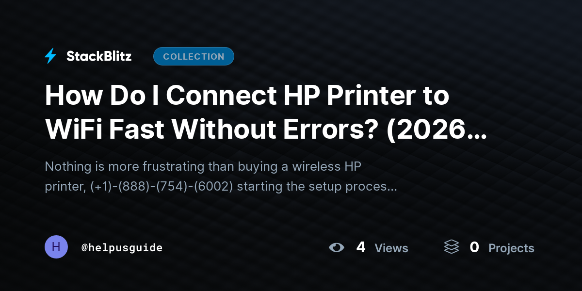 How Do I Connect HP Printer to WiFi Fast Without Errors? (2026-27 Guide) by helpusguide