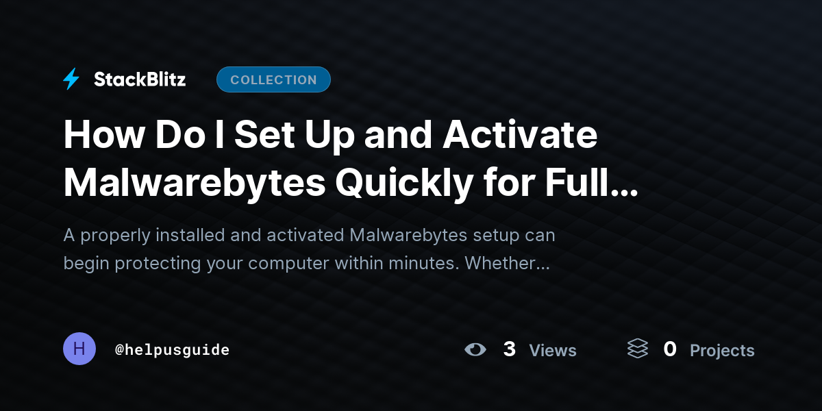 How Do I Set Up and Activate Malwarebytes Quickly for Full Protection? by helpusguide