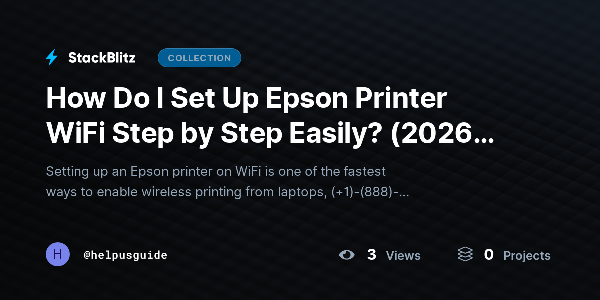 How Do I Set Up Epson Printer WiFi Step by Step Easily? (2026-27 Guide) by helpusguide