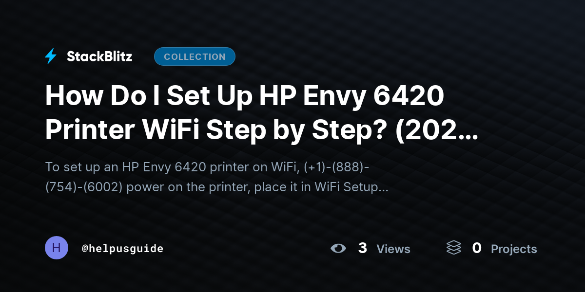 How Do I Set Up HP Envy 6420 Printer WiFi Step by Step? (2026-27 Guide) by helpusguide