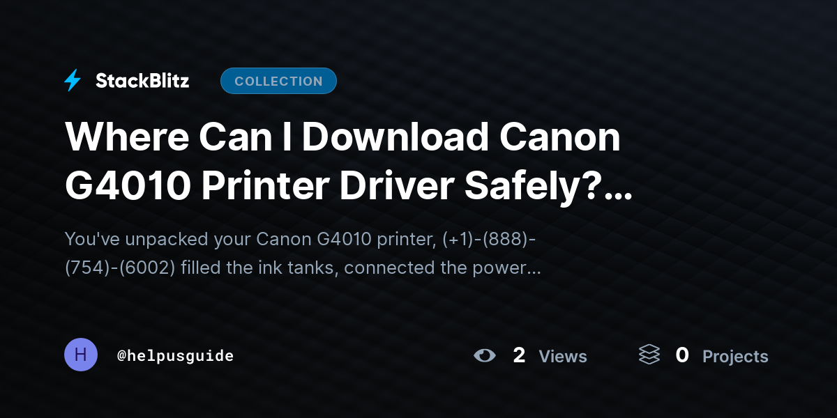 Where Can I Download Canon G4010 Printer Driver Safely? (2026-27 Guide) by helpusguide