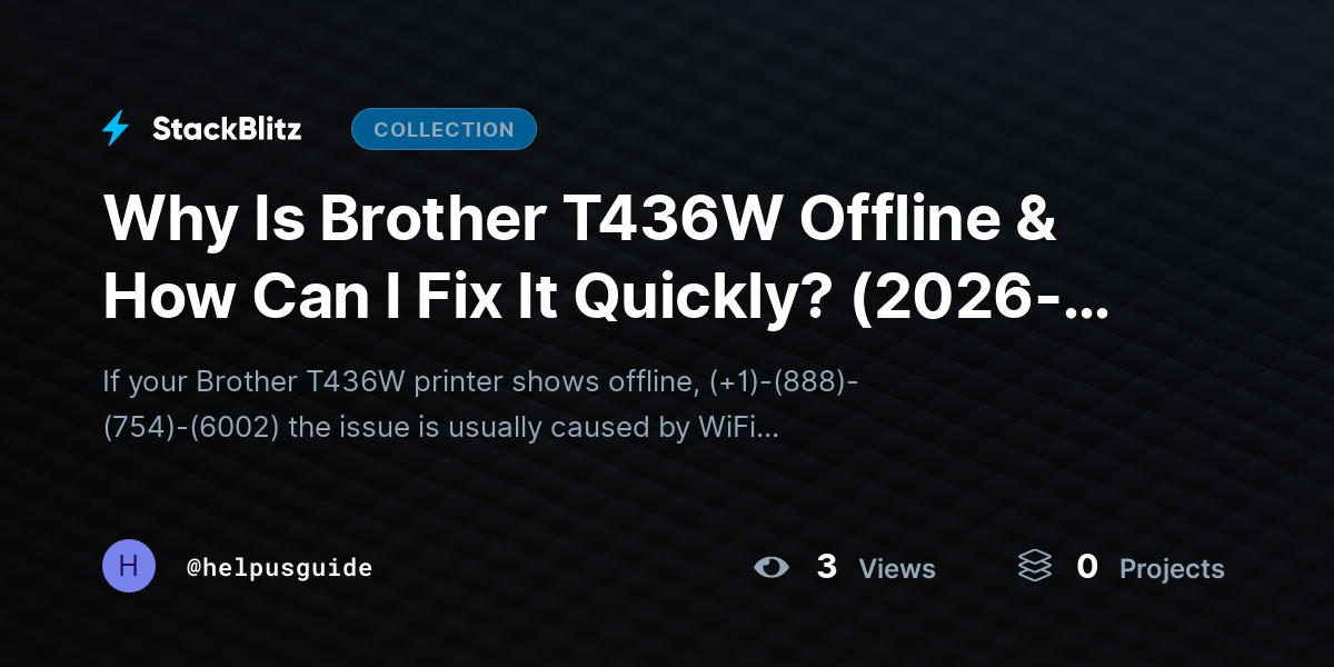 Why Is Brother T436W Offline & How Can I Fix It Quickly? (2026-27 Guide) by helpusguide