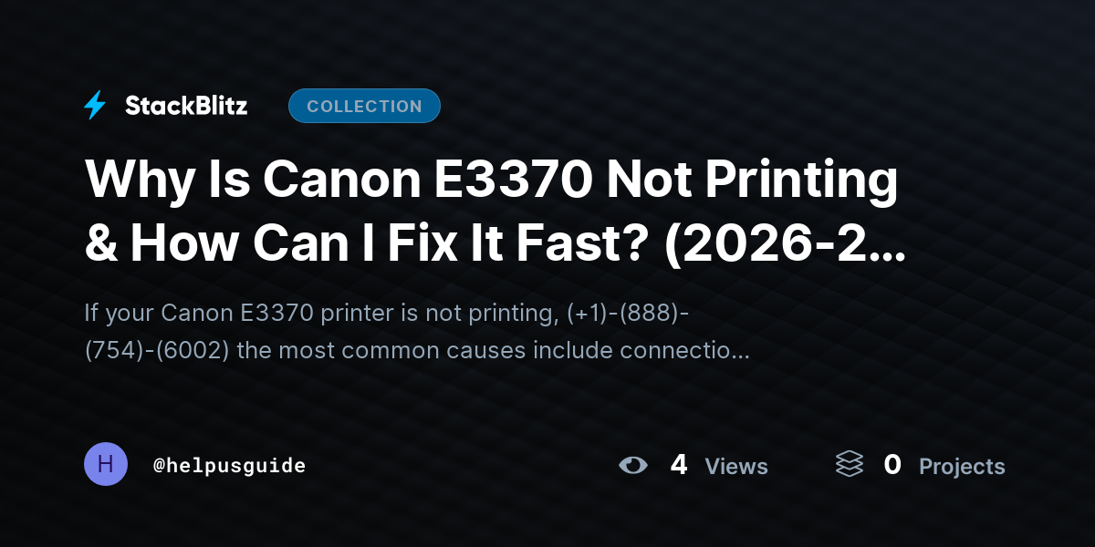 Why Is Canon E3370 Not Printing & How Can I Fix It Fast? (2026-27 Guide) by helpusguide