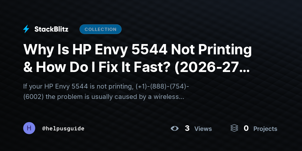Why Is HP Envy 5544 Not Printing & How Do I Fix It Fast? (2026-27 Guide) by helpusguide