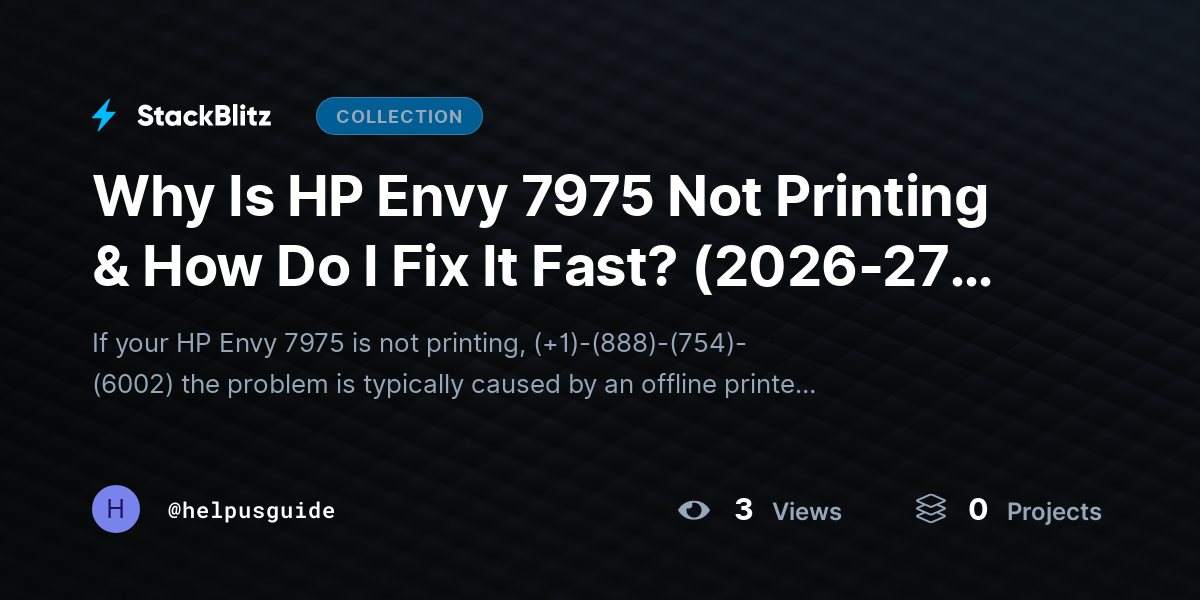 Why Is HP Envy 7975 Not Printing & How Do I Fix It Fast? (2026-27 Guide) by helpusguide