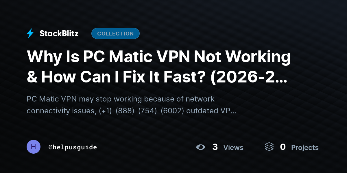 Why Is PC Matic VPN Not Working & How Can I Fix It Fast? (2026-27 Guide) by helpusguide