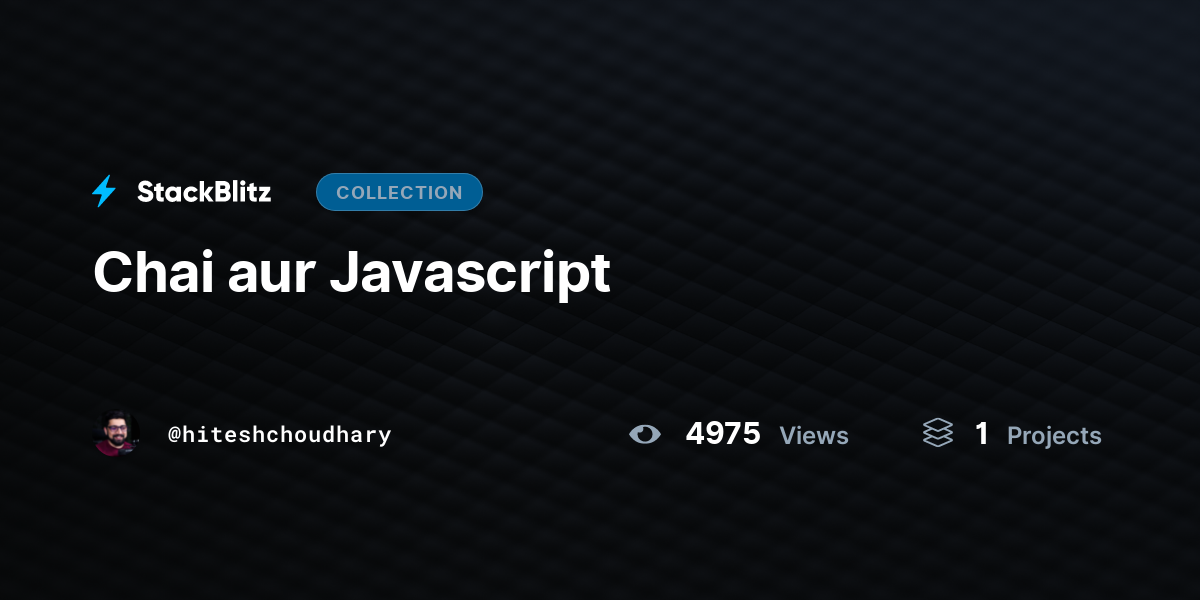 Chai aur Javascript by hiteshchoudhary - StackBlitz
