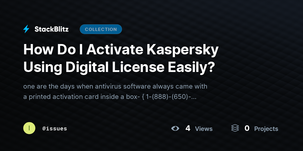 How Do I Activate Kaspersky Using Digital License Easily? by issues