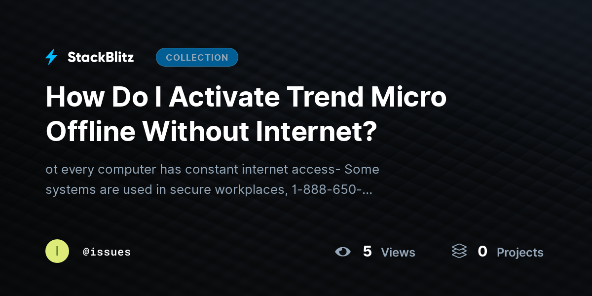 How Do I Activate Trend Micro Offline Without Internet? by issues